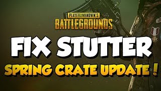 PUBG: FIX YOUR STUTTER/LAG [SPRING CRATE UPDATE]