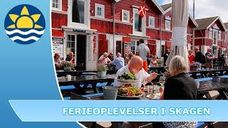 Ferieoplevelser i Skagen