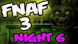 FNAF 3 NIGHT 6 | AGGRESSIVE + RADAR CHEATS | Five Nights at Freddy's 3 Night 6 FNAF 3 Nightmare