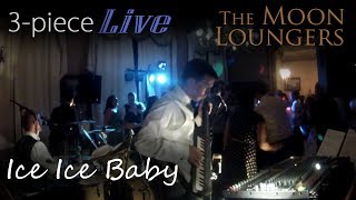 Vanilla Ice - Ice Ice Baby | Live Cover by the Moon Loungers