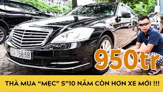 Thà mua "Mẹc" S300 10 năm hàng tá công nghệ còn hơn xe mới giá 950tr!