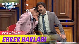 Güldür Güldür Show 223.Bölüm - Erkek Hakları
