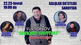 Ortiq Sultonov - Bahoriy kayfiyat nomli konsert dasturi 2019