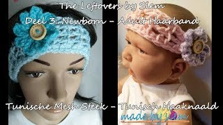 The Leftovers by Siem - Deel 3 Newborn - Adult Haarband - Tunische Mesh Steek - Tunische Haaknaald