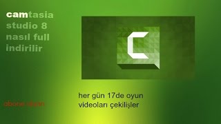 camtasia studio 8 nasıl indirilir