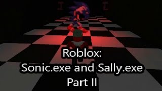 Roblox: Sonic.exe and Sally.exe Part II
