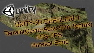 Unity-3D Dersleri-1 Oyun Yapalım (Terrain-Texture-Çim-Ağaç-Gezinme)