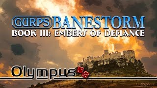 GURPS Banestorm: Embers of Defiance #S2E2