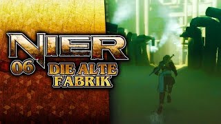 Die ALTE FABRIK! ? 06 • Let's Play NieR