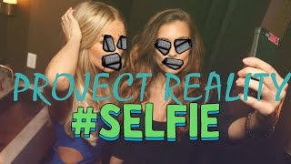 Project Reality » #SELFIE Squad
