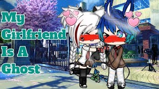 My Girlfriend Is A Ghost // Gacha life // Original mini movie //