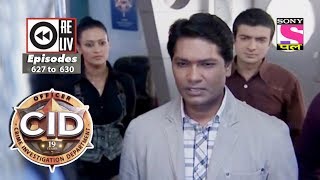 Weekly Reliv | CID | 10th Mar  to 16th Mar 2018 | Episode 627 to 630
