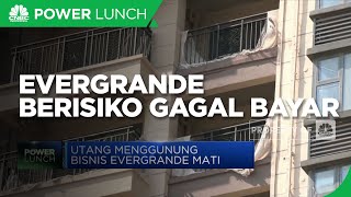 Evergrande Berisiko Gagal Bayar