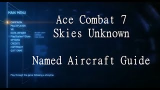 Ace Combat 7: All Named Aircraft Guide (Bird of Prey Trophy)