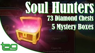 Soul Hunters | 73 diamond chests and 5 mystery boxes