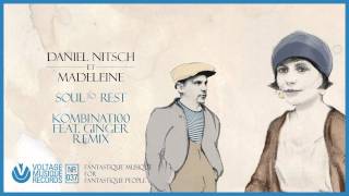 Daniel Nitsch et Madeleine - Soul to Rest (Kombinat 100 remix) // Voltage Musique (OFFICIAL)