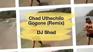 Chad Uthechilo Gogone ft. Roddur Roy (Remix) - DJ Shad