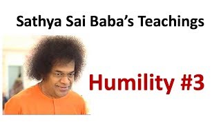 Sathya Sai Baba's Teachings On Humility # 03