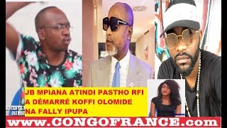 EYINDI !! JB MPIANA ATINDI PASTHO RFI A DÉMARRÉ FALLY IPUPA NA KOFFI OLOMIDE