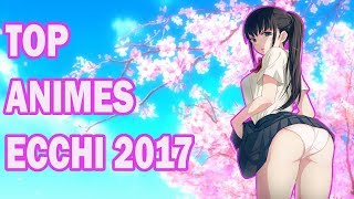 TOP 4 ANIMES ECCHI 2017