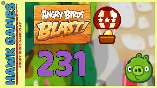 Angry Birds Blast Level 231 Hard - 3 Stars Walkthrough, No Boosters