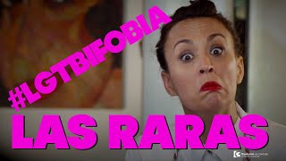 Las Raras - LGTBIfobia