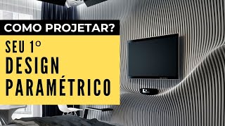 Seu primeiro Design Paramétrico - Projete Fora da Caixa