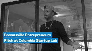 Brownsville Entrepreneurs Pitch at Columbia Startup Lab