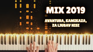 MIX 2019 (Avantura, Kamikaza & Za ljubav nisi) piano cover