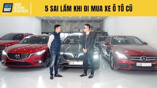 Mua xe ô tô cũ - 5 sai lầm khiến bạn "tiền mất tật mang" khi mua xe ô tô cũ