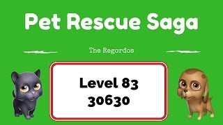 Pet Rescue Saga Level 83 30630 points No Boosters