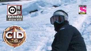 Weekly Reliv | CID |  10th Feb to 16th Feb 2018 | Episode 612 to 615