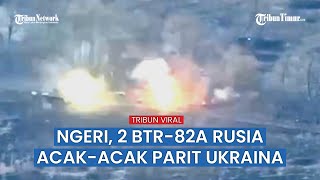 2 BTR-82A Rusia Hantam Habis Kelompok Militer Ukraina, Musuh Auto Mundur!