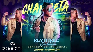 Champeta con Dancehall - Rey Three Latino - Favorito Discplay