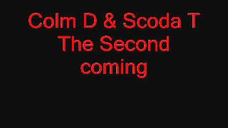 Colm D & Scoda T The Second Coming 2011 Track 5