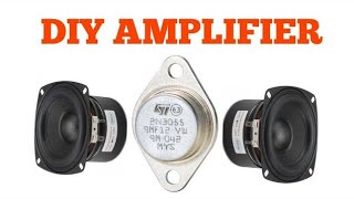 DIY AMPLIFIER WITH TRANSISTOR 2N3055