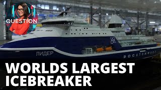 Russia to build largest icebreaker to sail Arctic