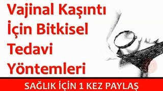 Vajinal Kaşıntı İçin Bitkisel Tedavi Yöntemleri