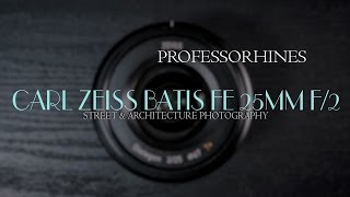 REVIEW: Carl ZEISS Batis FE 25mm f/2 Distagon (Sony E-Mount) + Sony a7