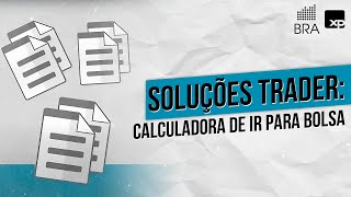 Soluções Trader: Calculadora de IR para Bolsa
