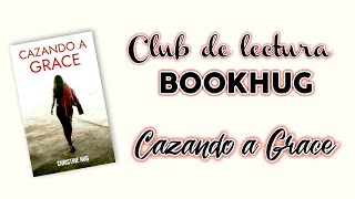 Comentando Cazando a Grace · BookHug Club Enero 2020 | Christine Hug