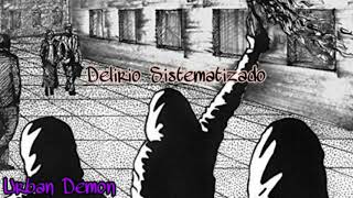 Delirio Sistematizado - Urban Demon