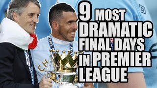 The 9 Most Dramatic Final Days In Premier League History