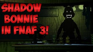 SHADOW BONNIE FOUND IN FNAF 3!