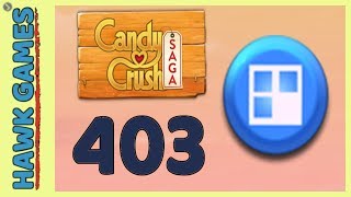 Candy Crush Saga Level 403 Nightmarishly hard (Jelly level) - 3 Stars Walkthrough, No Boosters