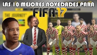 LAS 10 MEJORES NOVEDADES DEL FIFA 17
