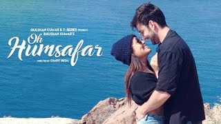 Oh Humsafar (Lyrics) - Neha Kakkar & Tony Kakkar