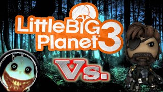 Little Big Planet 3 Big Boss Vs Jeff The Killer.