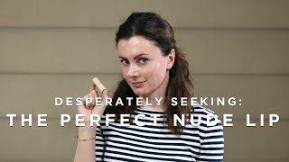 Desperately Seeking: The Perfect Nude Lip