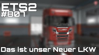 ETS2 | #807 | ? Das ist unser Neuer LKW | Euro Truck Simulator 2